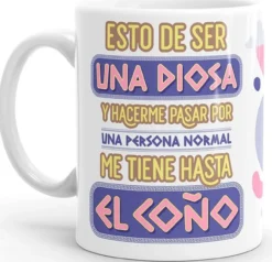 Taza Esto de Ser una Diosa...