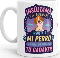 Taza Insulta a mi Perro